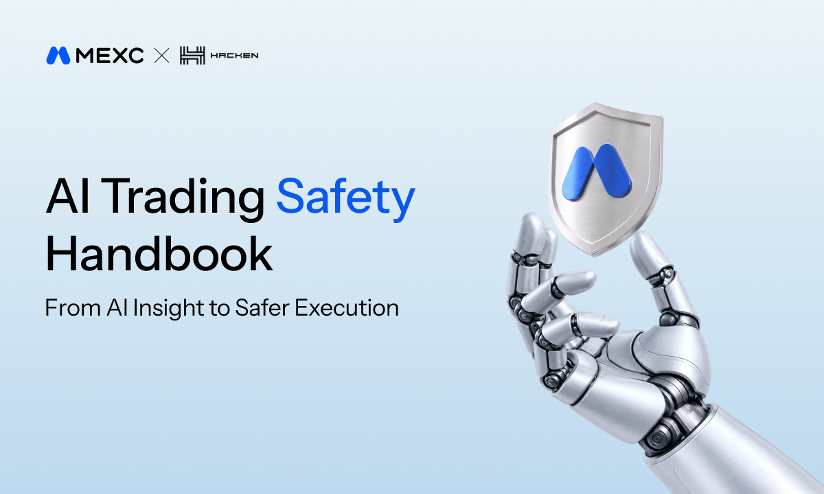 MEXC and Hacken launch AI trading safety handbook to promote safer AI adoption